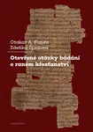 Otevřené otázky bádání o raném křesťanství - Otakar A. Funda, Zdeňka Špiclová - e-kniha