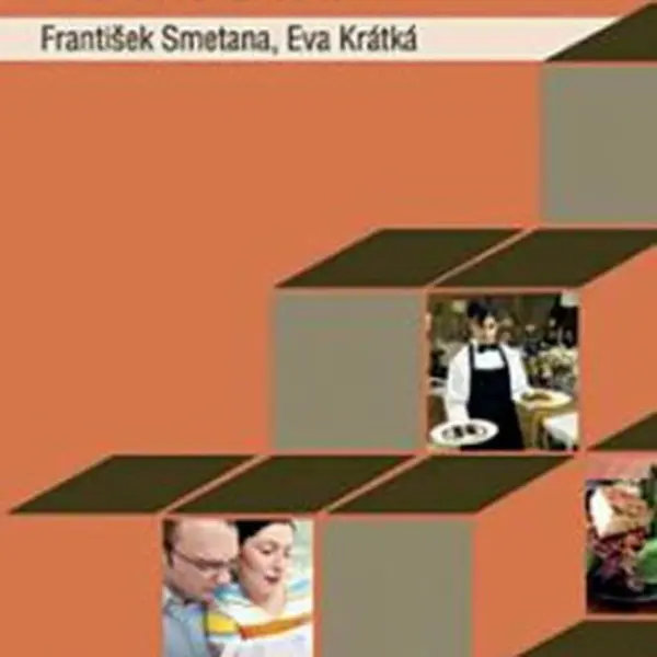 Podnikání v hotelnictví a gastronomii -- Pro střední a vyšší hotelové školy - Eva Krátká, František Smetana