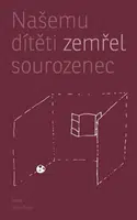 Našemu dítěti zemřel sourozenec