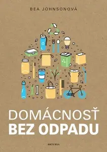 Domácnosť bez odpadu - Bea Johnsonová