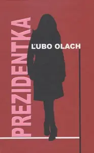 Prezidentka - Ľubo Olach