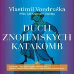 Duch znojemských katakomb - Vlastimil Vondruška - audiokniha