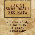 Jak si smrt došla pro kata - Miloslav Martínek - e-kniha