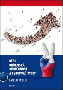 Češi, občanská společnost a evropské výzvy - Karel B. Müller