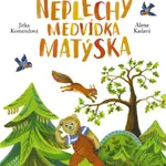 Neplechy medvídka Matýska - Jitka Komendová, Alena Kadavá - e-kniha
