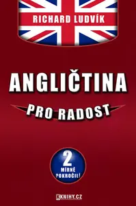 Angličtina pro radost II. - Richard Ludvík