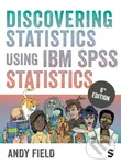 Discovering Statistics Using IBM SPSS Statistics - Andy Field