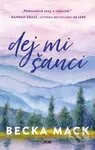 Dej mi šanci - Becka Mack