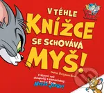 Tom & Jerry: V téhle knížce se schovává Myš - Benjamin Bird, Benjamin Bird (ilustrátor) - kniha z kategorie Beletrie pro děti