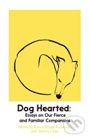 Dog Hearted (Essays on Our Fierce and Familiar Companions) - kniha z kategorie Zdraví a životní styl