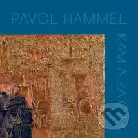 Pavol Hammel: Kam a za čím - Pavol Hammel