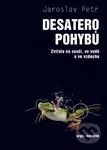 Desatero pohybů (Zvířata na souši, ve vodě a ve vzduchu) - kniha z kategorie Biologie