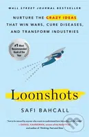 Loonshots (Nurture the Crazy Ideas That Win Wars, Cure Diseases, and Transform Industries) - kniha z kategorie Podnikání