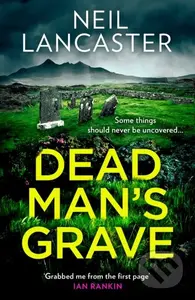 Dead Man’s Grave - Neil Lancaster - kniha z kategorie Detektivky, thrillery a horory