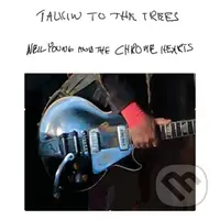Neil Young and the Chrome Hearts: Talkin to the Trees  LP
