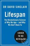 Lifespan (Why We Age - and Why We Don´t Have to) - David Sinclair - kniha z kategorie Přírodní vědy a technika