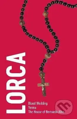 Lorca: Three Plays - GArcía Federico Lorca,Lorca: Three Plays - GArcía Federico Lorca
