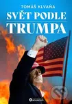 Svět podle Trumpa - Tomáš Klvaňa - kniha z kategorie Politologie a politika