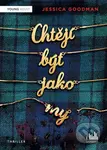 Chtějí být jako my - Jessica Goodman - kniha z kategorie Beletrie pro děti
