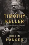 Timothy Keller (His Spiritual and Intellectual Formation) - kniha z kategorie Životopisy, reportáže a myšlenky