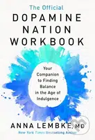 The Official Dopamine Nation Workbook (A Practical Guide to Overcoming Addiction in the Age of Indulgence) - kniha z kategorie Psychologie