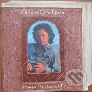 Gilbert O´Sullivan:  A Stranger In My Own Back - Gilbert O'Sullivan