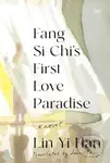 Fang Si-Chi's First Love Paradise (A Novel) - Lin Yi Han - kniha z kategorie Společenská beletrie