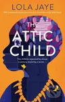 The Attic Child (A powerful and heartfelt historical novel, shortlisted for the Diverse Book Awards)