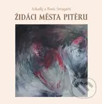 Židáci města Pitěru - Arkadij Strugackij, Boris Strugackij - kniha z kategorie Drama a divadelní hry
