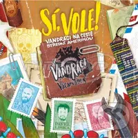 Sí, vole! (Vandráci na cestě Střední Amerikou) - Pavel Liška, Jan Révai a Hynek Bernard