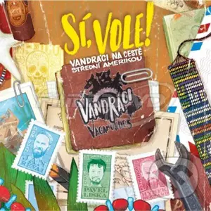 Sí, vole! (Vandráci na cestě Střední Amerikou) - Pavel Liška, Jan Révai a Hynek Bernard