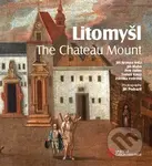 Litomyšl. The Chateau Mount - Jiří Bláha, Petr Fiedler, Tomáš Knoz, Zdeňka Vydrová, Jiří Kroupa - kniha z kategorie Historie