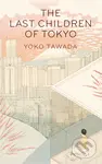 The Last Children of Tokyo - Yoko Tawada - kniha z kategorie Sci-fi