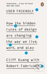 User Friendly (How the Hidden Rules of Design are Changing the Way We Live, Work & Play) - kniha z kategorie Podnikání