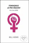 Feminismus je pro všechny (politika vášně) - bell hooks - kniha z kategorie Sociologie