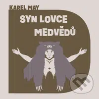 Syn lovce medvědů - Karel May - audiokniha z kategorie Thrillery