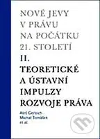 Nové jevy v právu na počátku 21. století (II.) (Teoretické a ústavní impulzy) - kniha z kategorie Správní právo