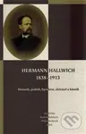 Hermann Hallwich 1838-1913 (Historik, politik, byrokrat, sběratel a básník) - kniha z kategorie Životopisy