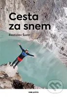 Cesta za snem - Rostislav Šustr - kniha z kategorie Mapy a cestování