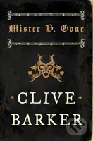 Mister B. Gone - Clive Barker - kniha z kategorie Horory
