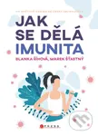 Jak se dělá imunita - Blanka Říhová, Marek Šťastný - kniha z kategorie Zdraví a životní styl