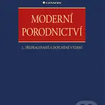 Moderní porodnictví (2., přepracované a doplněné vydání) - kniha z kategorie Gynekologie