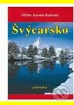 Švýcarsko (průvodce) - Jaroslav Kalivoda - kniha z kategorie Průvodci Evropou