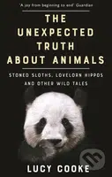 The Unexpected Truth About Animals (Stoned Sloths, Lovelorn Hippos and Other Wild Tales) - kniha z kategorie Přírodní vědy a technika
