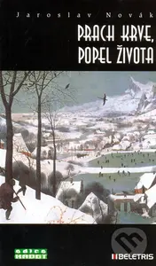 Prach krve, popel života - Jaroslav Novák