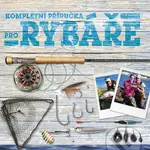 Kompletní příručka pro rybáře - Henry Gilbey - kniha z kategorie Hobby