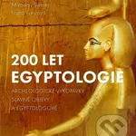 200 let egyptologie (Archeologické vykopávky, slavné objevy a egyptologové) - kniha z kategorie Historie