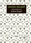 Chodci zeleně - Radim Kopáč - kniha z kategorie Poezie