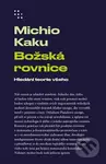 Božská rovnice - Michio Kaku - kniha z kategorie Společenská beletrie