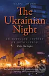 The Ukrainian Night (An Intimate History of Revolution) - kniha z kategorie Humanitní a společenské vědy